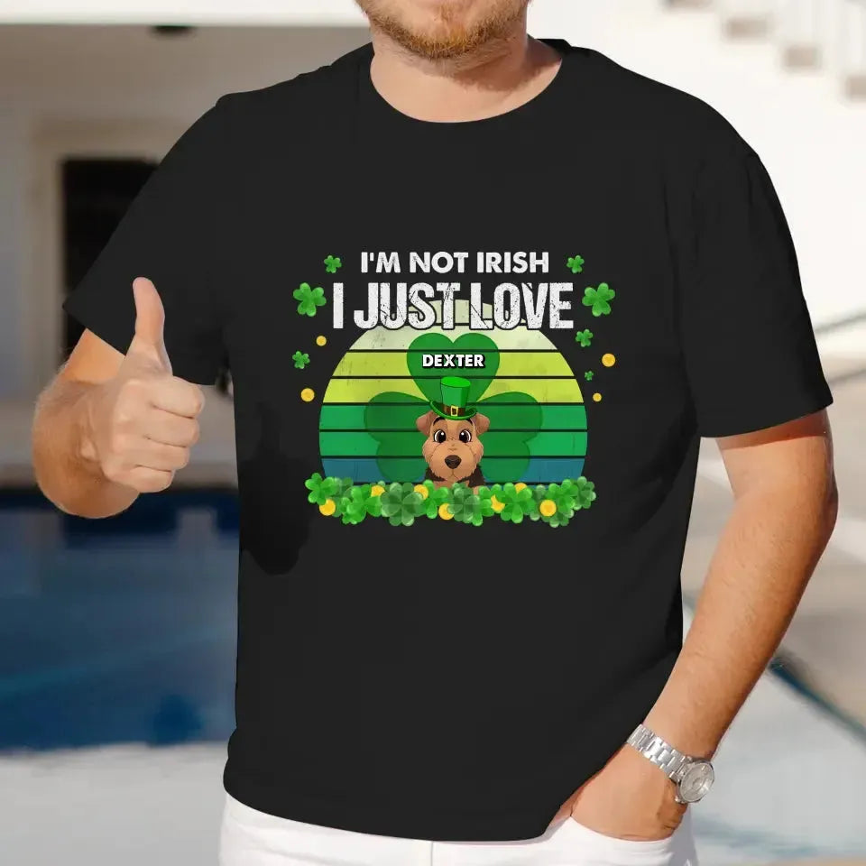 I'm Not Irish I Just Love - Custom Name - Personalized Gifts For Dog Lovers - Unisex Hoodie