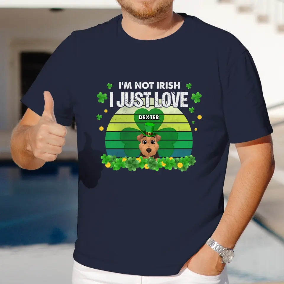 I'm Not Irish I Just Love - Custom Name - Personalized Gifts For Dog Lovers - Unisex Sweater