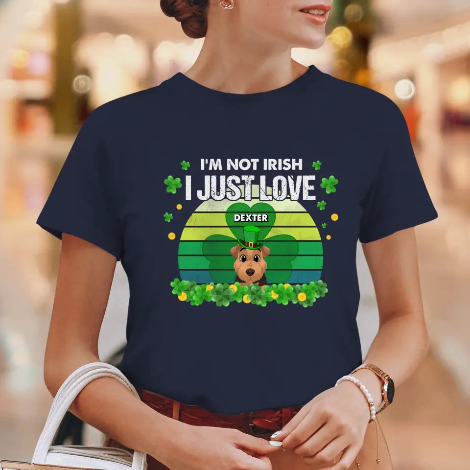 I'm Not Irish I Just Love - Custom Name - Personalized Gifts For Dog Lovers - Unisex Sweater