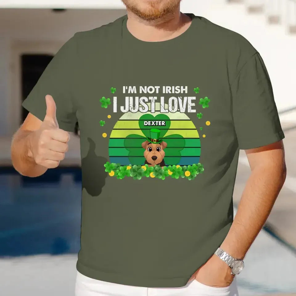 I'm Not Irish I Just Love - Custom Name - Personalized Gifts For Dog Lovers - Unisex Hoodie