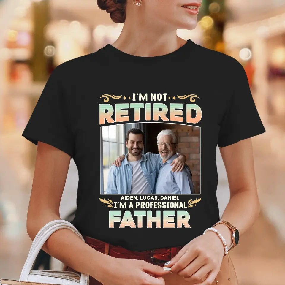 I'm Not Retired, I'm A Professional Father - Personalized Gifts For Dad - Unisex Sweater