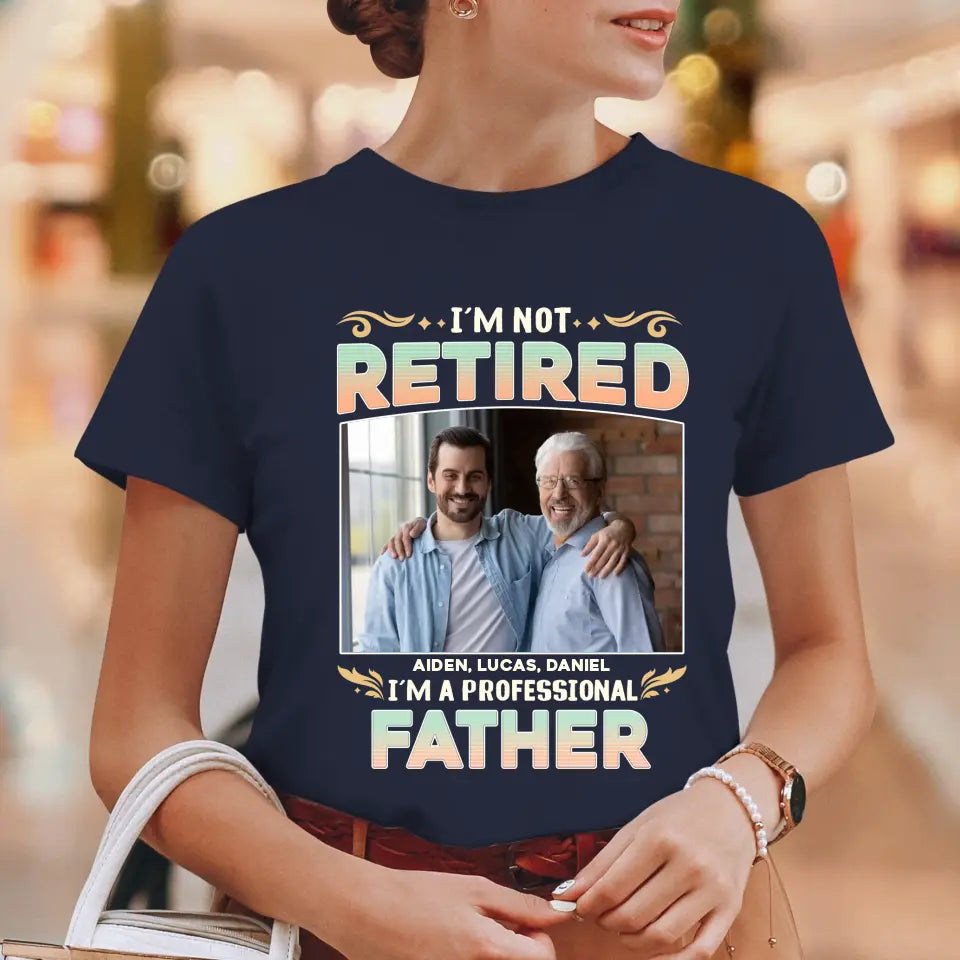 I'm Not Retired, I'm A Professional Father - Personalized Gifts For Dad - Unisex Sweater