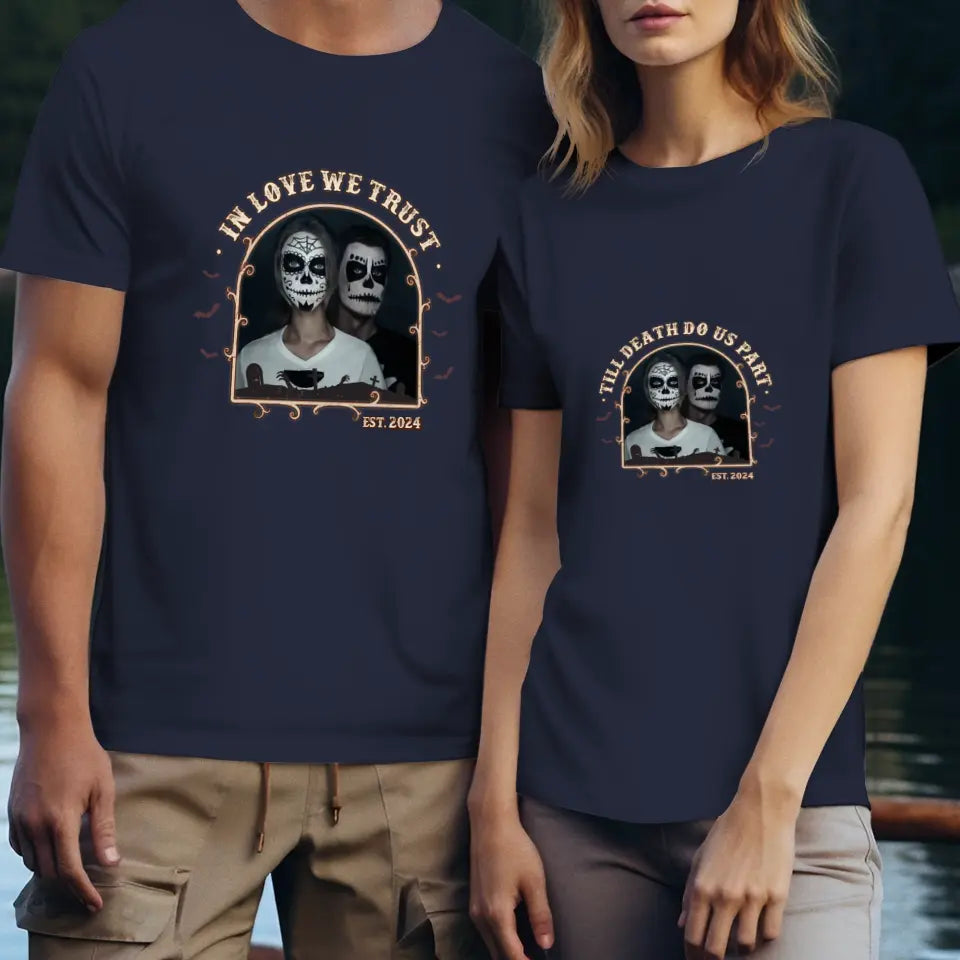 In Love We Trust - Custom Photo - Personalized Gifts For Couple - T-shirt