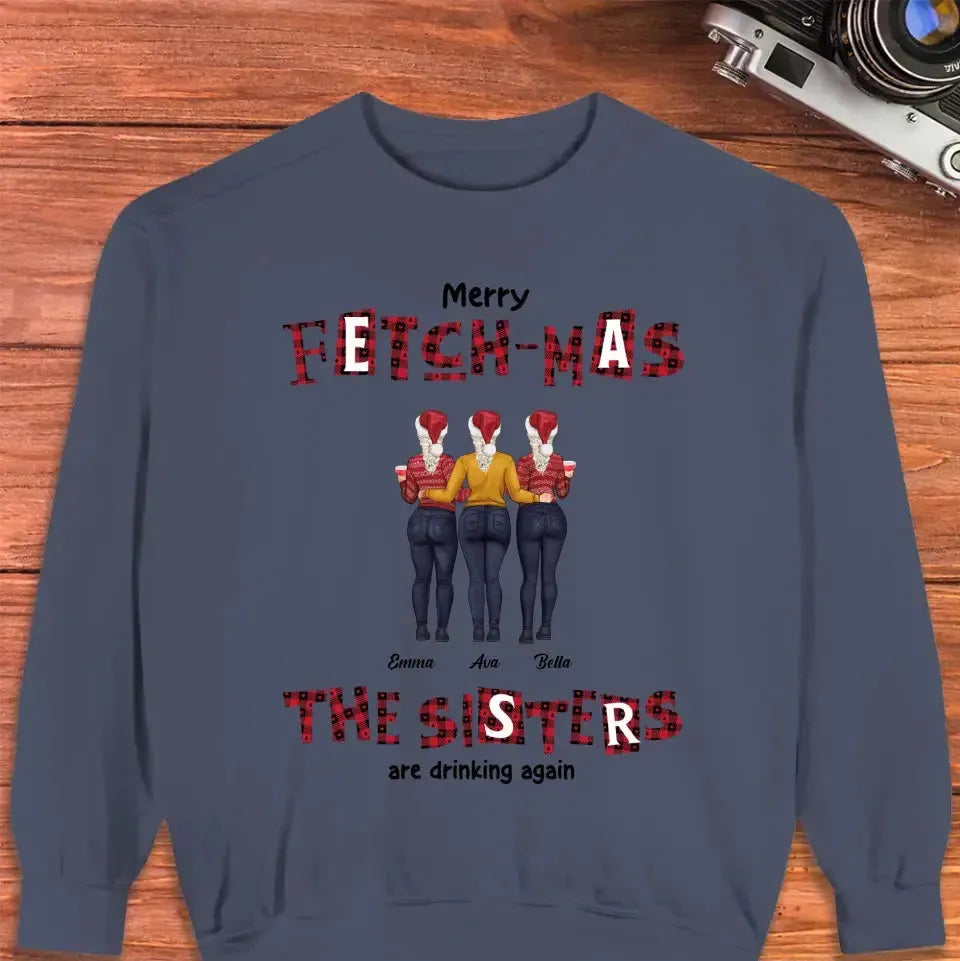 Fetch-mas Sisters Drinking Again - Custom Quote - Personalized Gifts for Besties -  Family Sweater