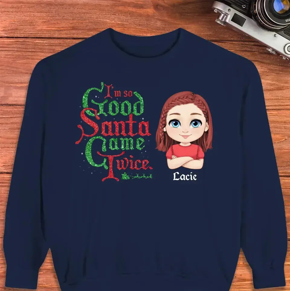 I'm So Good Santa Came Twice - Custom Name - Personalized Gifts For Family - T-shirt