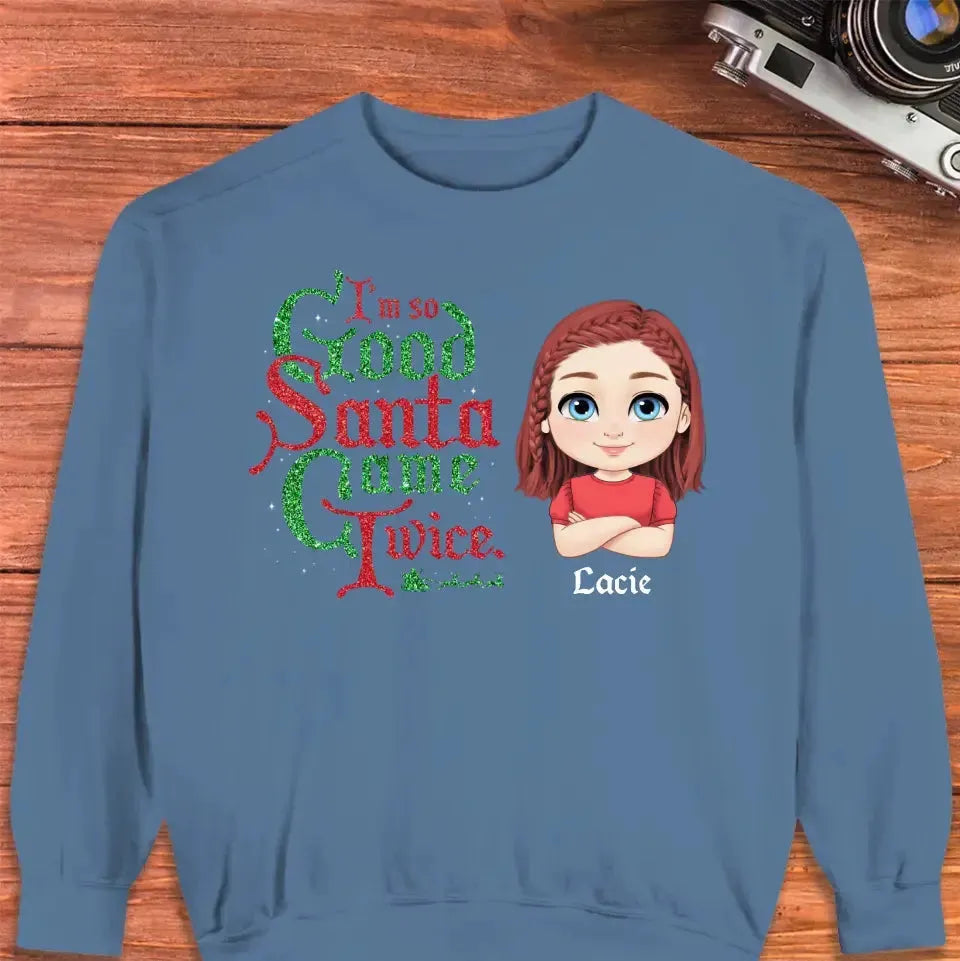 I'm So Good Santa Came Twice - Custom Name - Personalized Gifts For Family - T-shirt