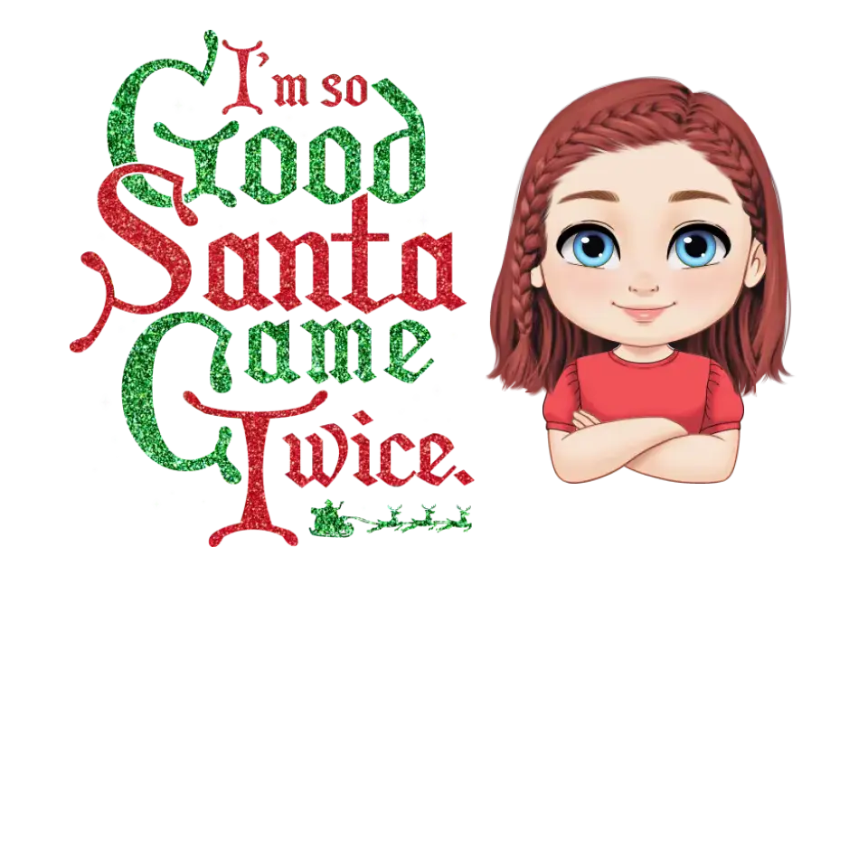 I'm So Good Santa Came Twice - Custom Name - Personalized Gifts For Family - Sweater