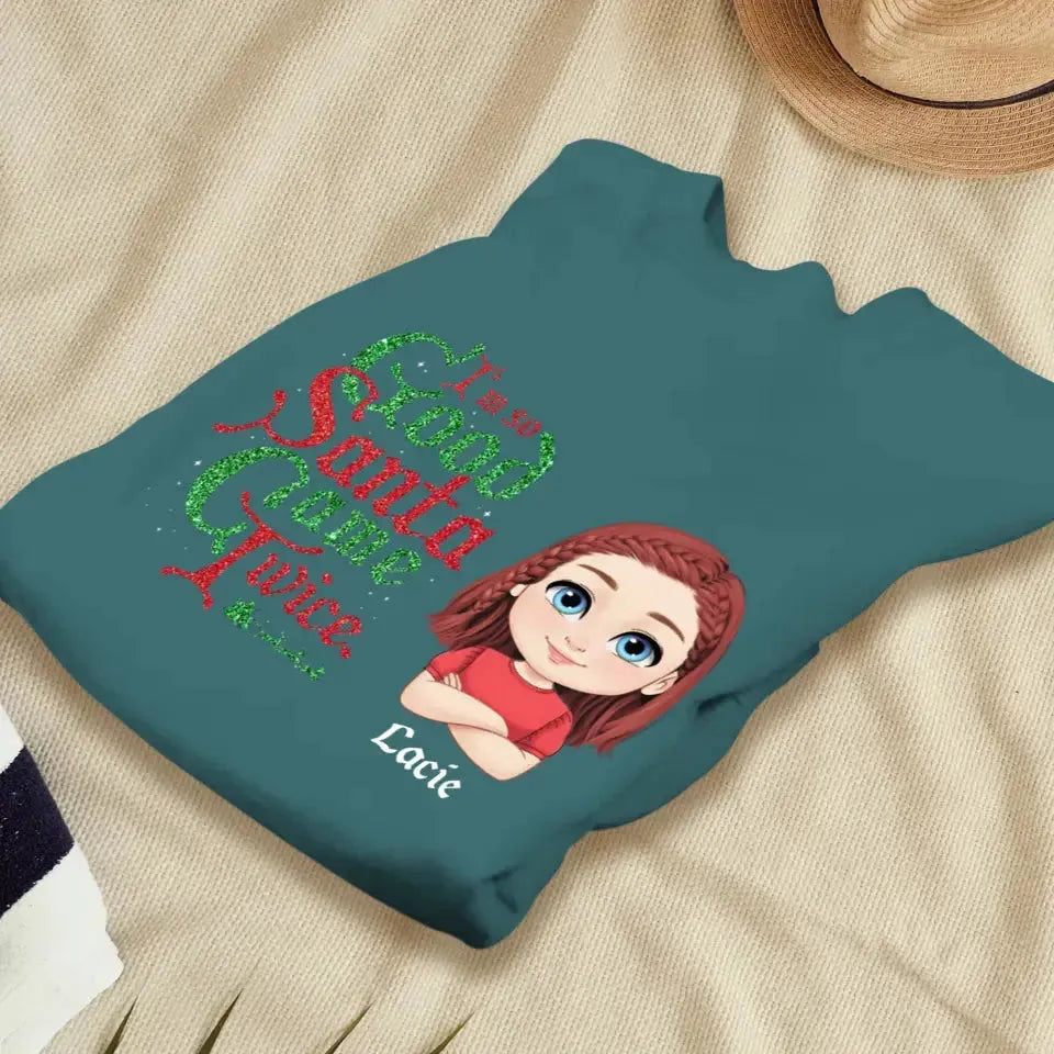 I'm So Good Santa Came Twice - Custom Name - Personalized Gifts For Family - Sweater