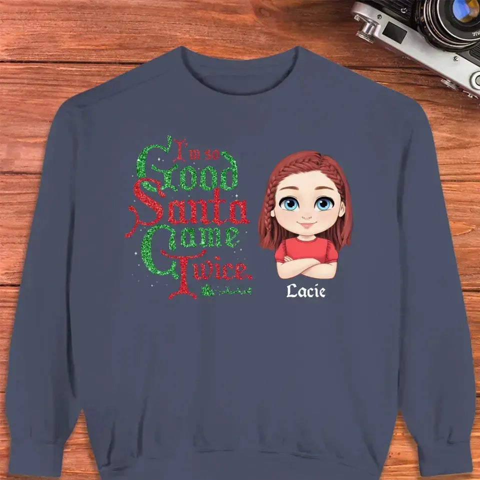 I'm So Good Santa Came Twice - Custom Name - Personalized Gifts For Family - Sweater