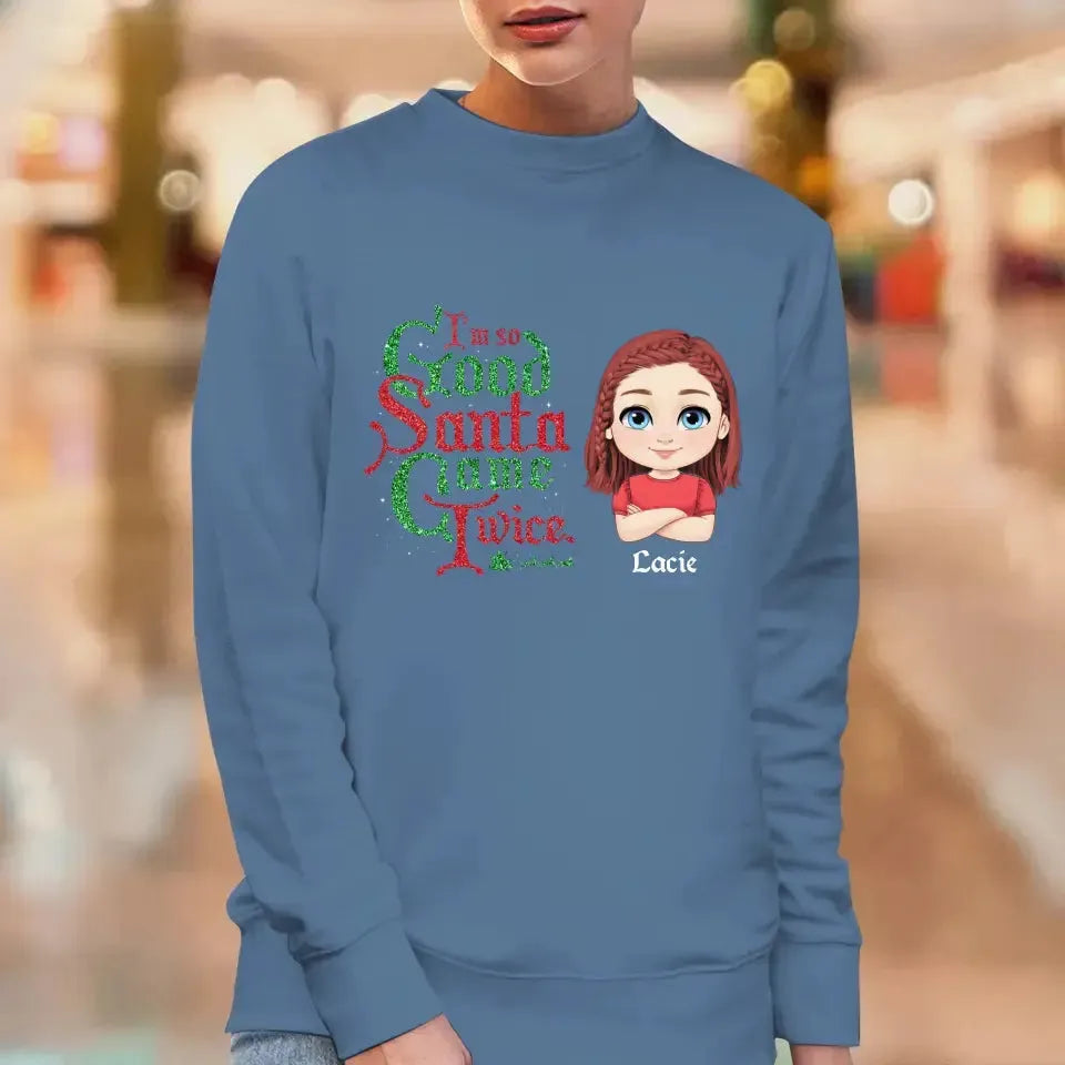 I'm So Good Santa Came Twice - Custom Name - Personalized Gifts For Family - Family Sweater