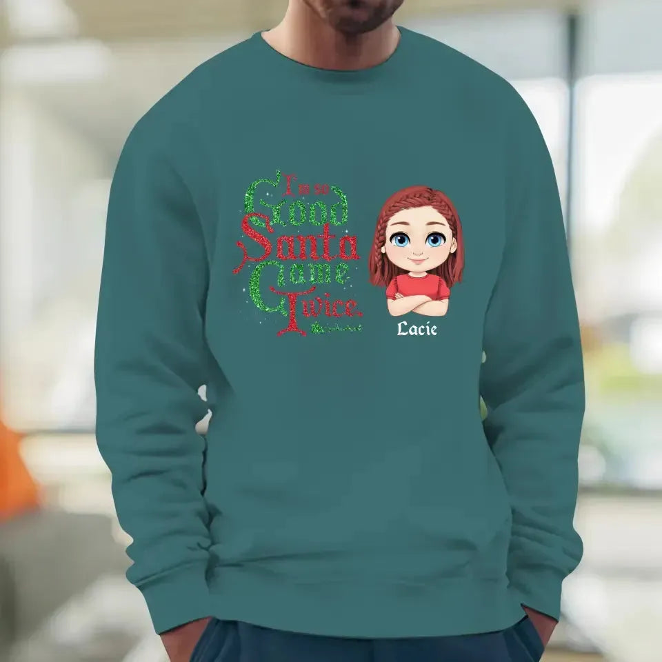 I'm So Good Santa Came Twice - Custom Name - Personalized Gifts For Daughter - Hoodie