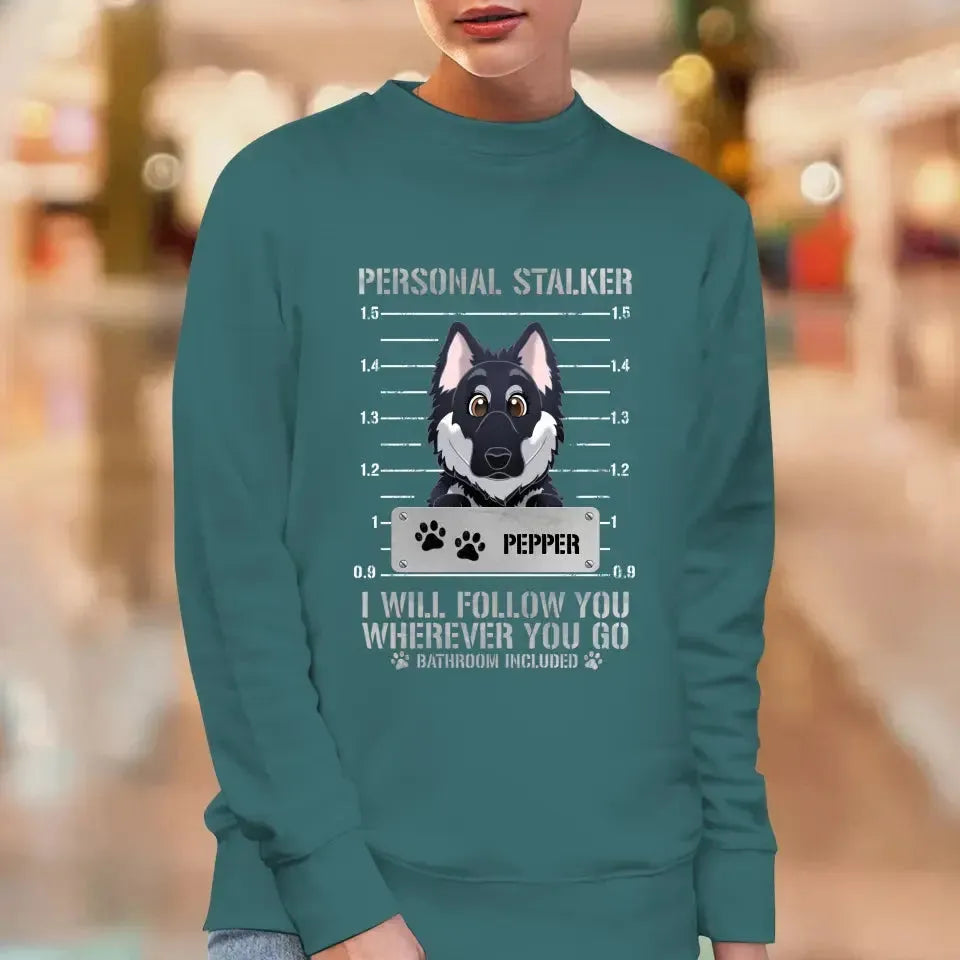 Personal Stalker - Custom Pet - Personalized Gifts For Dog Lovers -  Unisex T-shirt