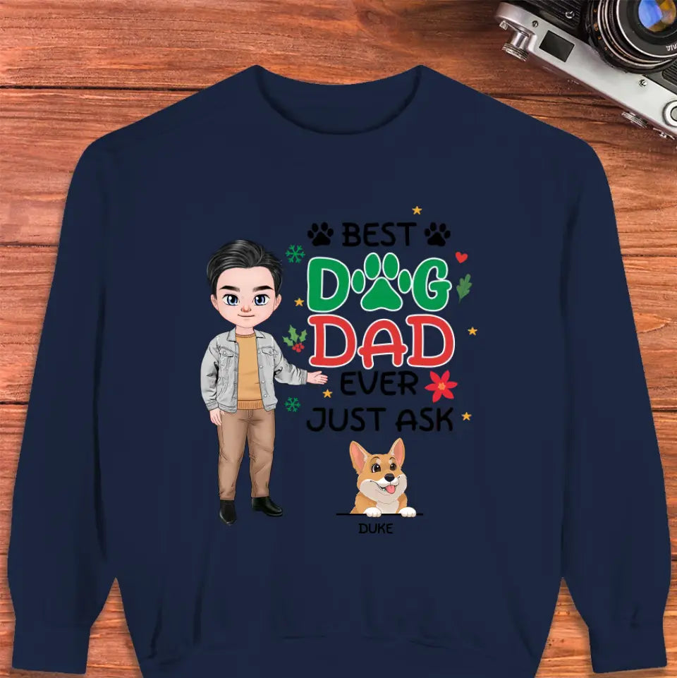 Best Dog Dad Ever, Just Ask - Custom Quote -  Personalized Gifts for Dog Lovers - Sweater