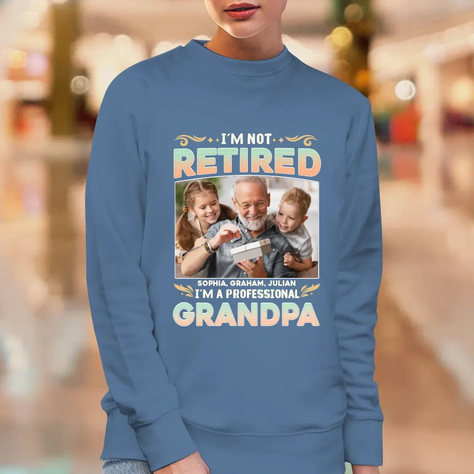 I'm Not Retired, I'm A Professional Grandpa - Custom Photo - Personalized Gifts For Grandpa - T-shirt