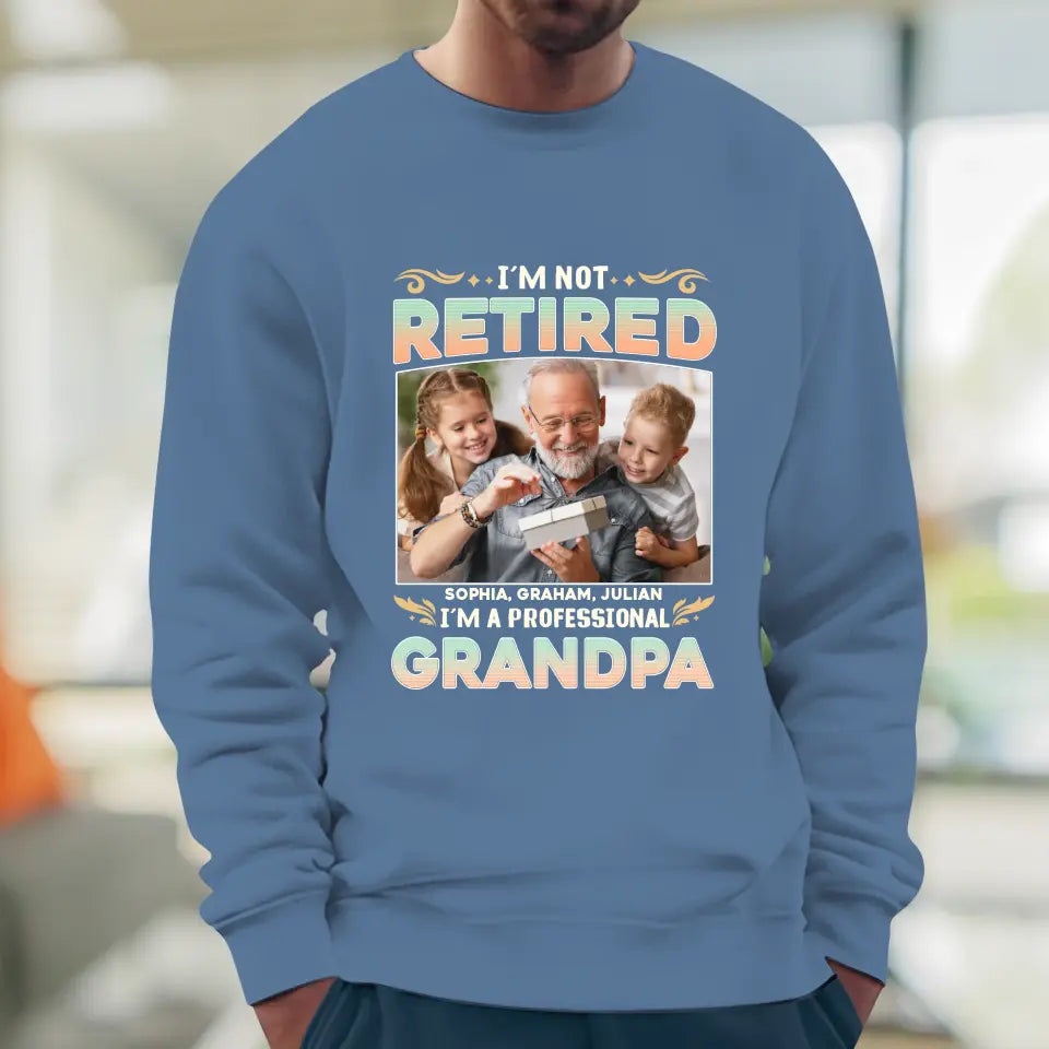 I'm Not Retired, I'm A Professional Grandpa - Custom Photo - Personalized Gifts For Grandpa - T-shirt