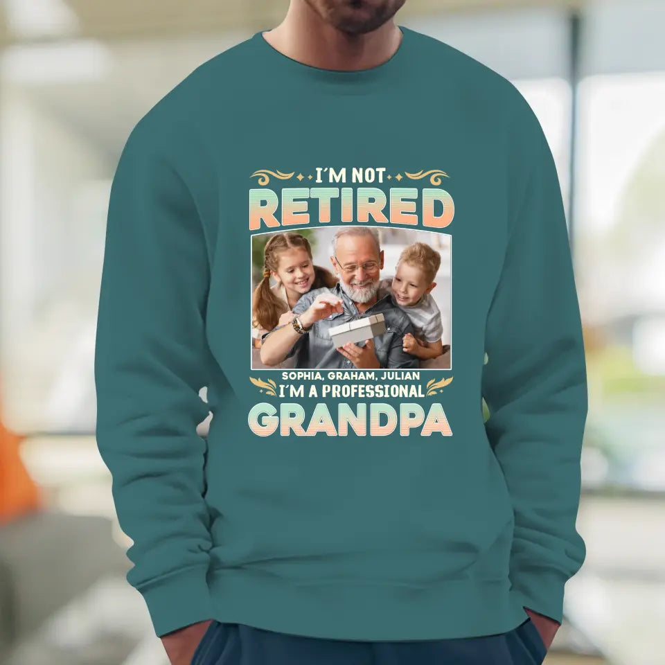 I'm Not Retired, I'm A Professional Grandpa - Custom Photo - Personalized Gifts For Grandpa - T-shirt