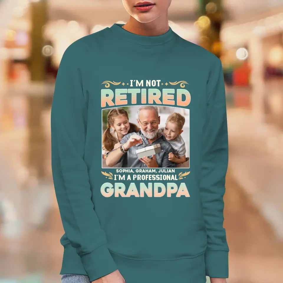 I'm Not Retired, I'm A Professional Grandpa - Custom Photo - Personalized Gifts For Grandpa - T-shirt