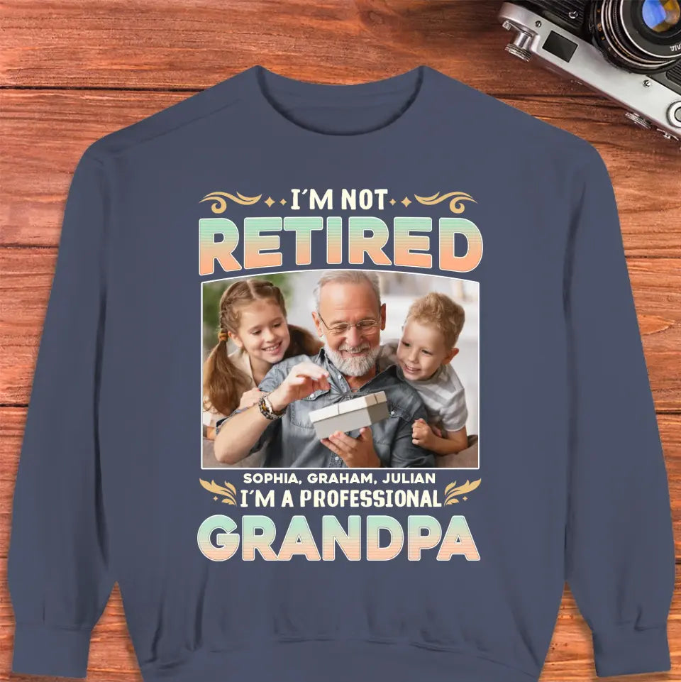 I'm Not Retired, I'm A Professional Grandpa - Custom Photo - Personalized Gifts For Grandpa - T-shirt