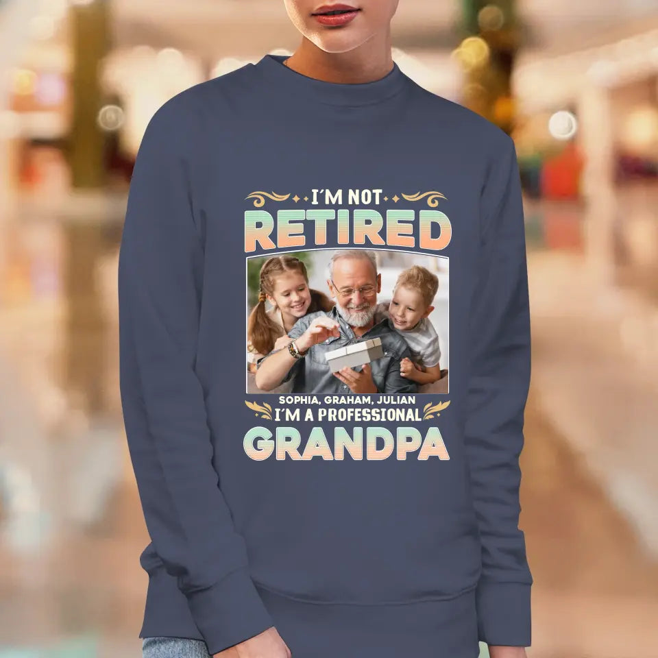 I'm Not Retired, I'm A Professional Grandpa - Custom Photo - Personalized Gifts For Grandpa - T-shirt