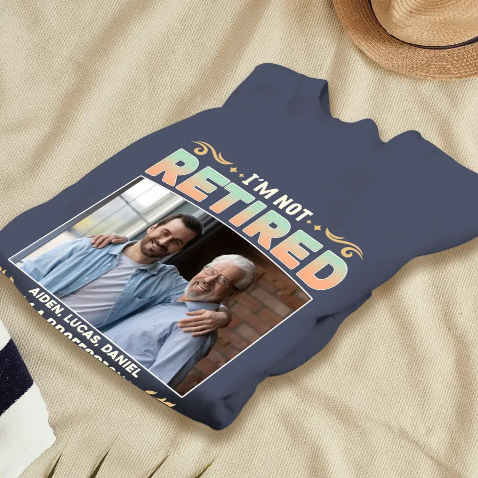 I'm Not Retired, I'm A Professional Father - Personalized Gifts For Dad - Unisex Sweater