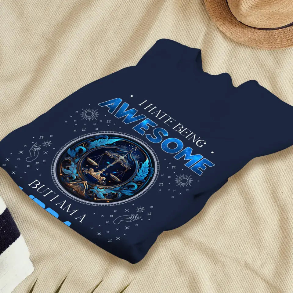 Being Awesome - Custom Zodiac - Personalized Gifts For Her - T-Shirt
