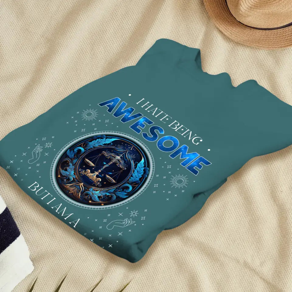 Being Awesome - Custom Zodiac - Personalized Gifts For Her - T-Shirt
