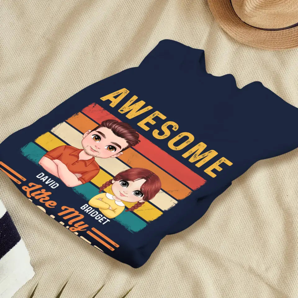 Awesome Like My Daughter - Custom Name - Personalized Gifts For Dad - T-Shirt