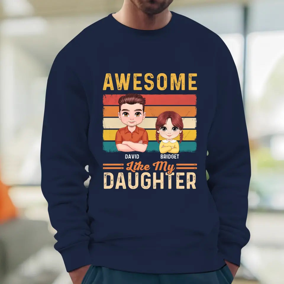 Awesome Like My Daughter - Custom Name - Personalized Gifts For Dad - T-Shirt