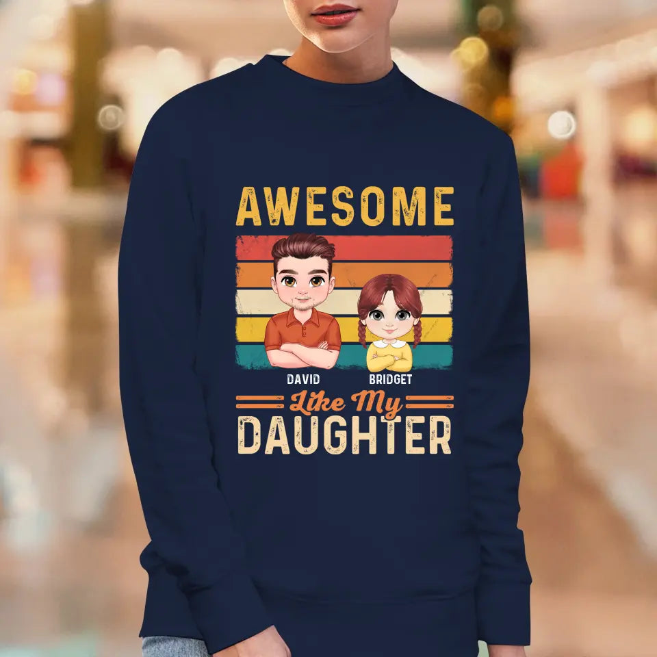 Awesome Like My Daughter - Custom Name - Personalized Gifts For Dad - T-Shirt