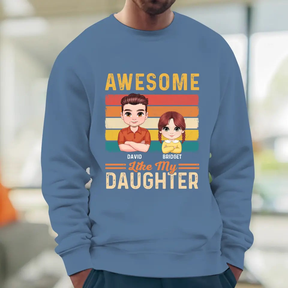 Awesome Like My Daughter - Custom Name - Personalized Gifts For Dad - T-Shirt