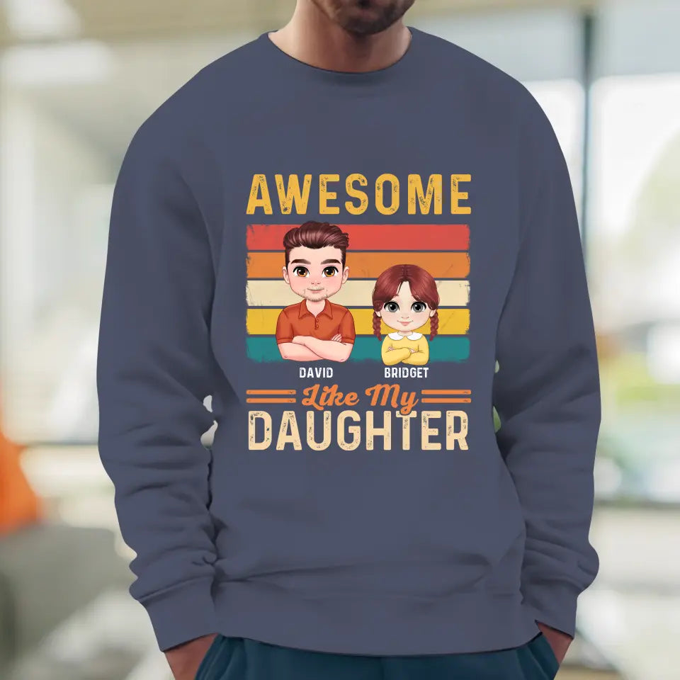 Awesome Like My Daughter - Custom Name - Personalized Gifts For Dad - T-Shirt