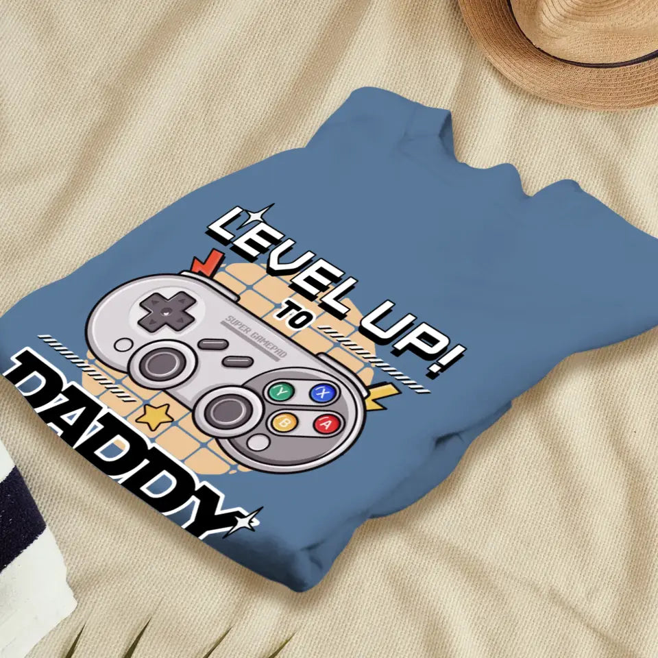 Level Up To Daddy - Custom Character - Personalized Gifts For Dad - T-Shirt