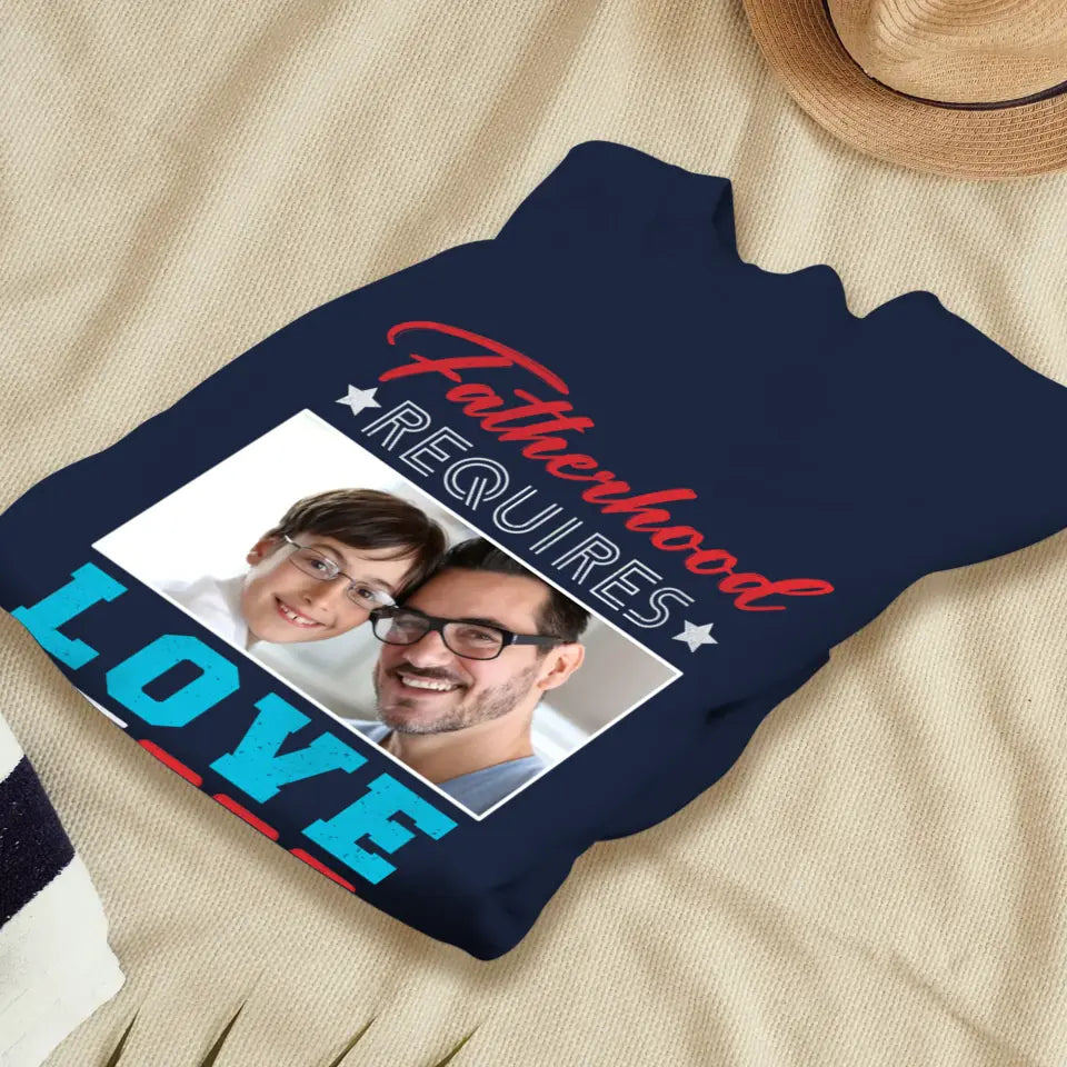 Fatherhood Requires - Custom Photo - Personalized Gifts For Dad - Sweater