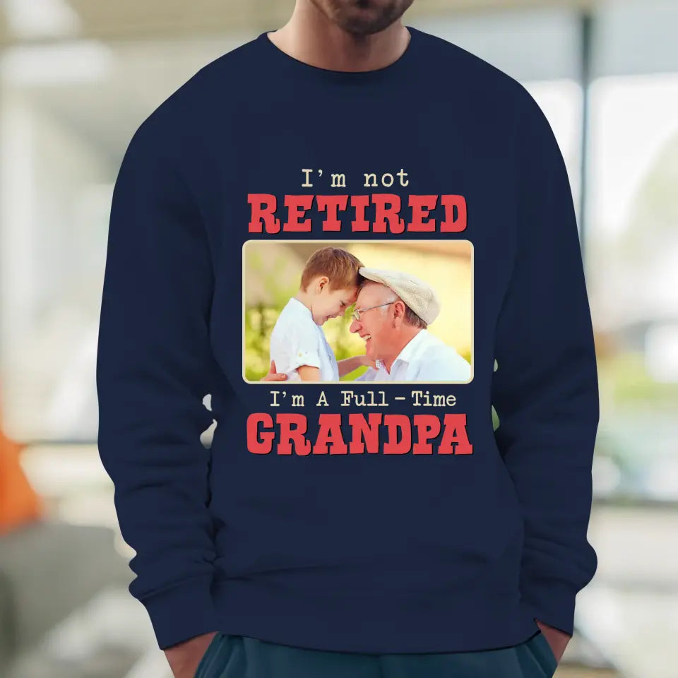 I'm A Full-Time Grandpa - Custom Photo - Personalized Gifts For Grandpa - Sweater