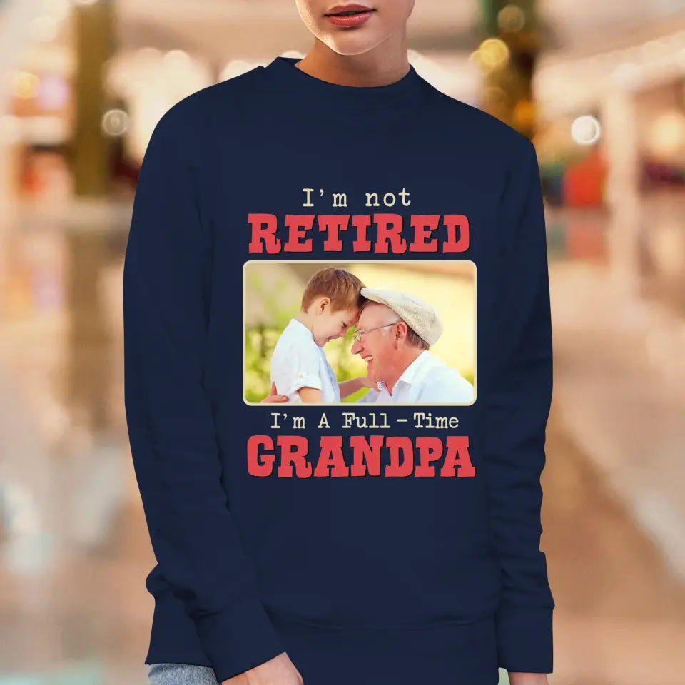 I'm A Full-Time Grandpa - Custom Photo - Personalized Gifts For Grandpa - Sweater