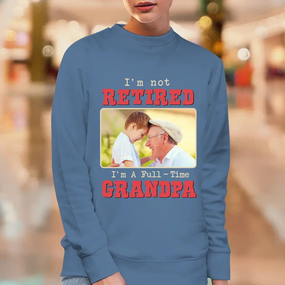 I'm A Full-Time Grandpa - Custom Photo - Personalized Gifts For Grandpa - Sweater