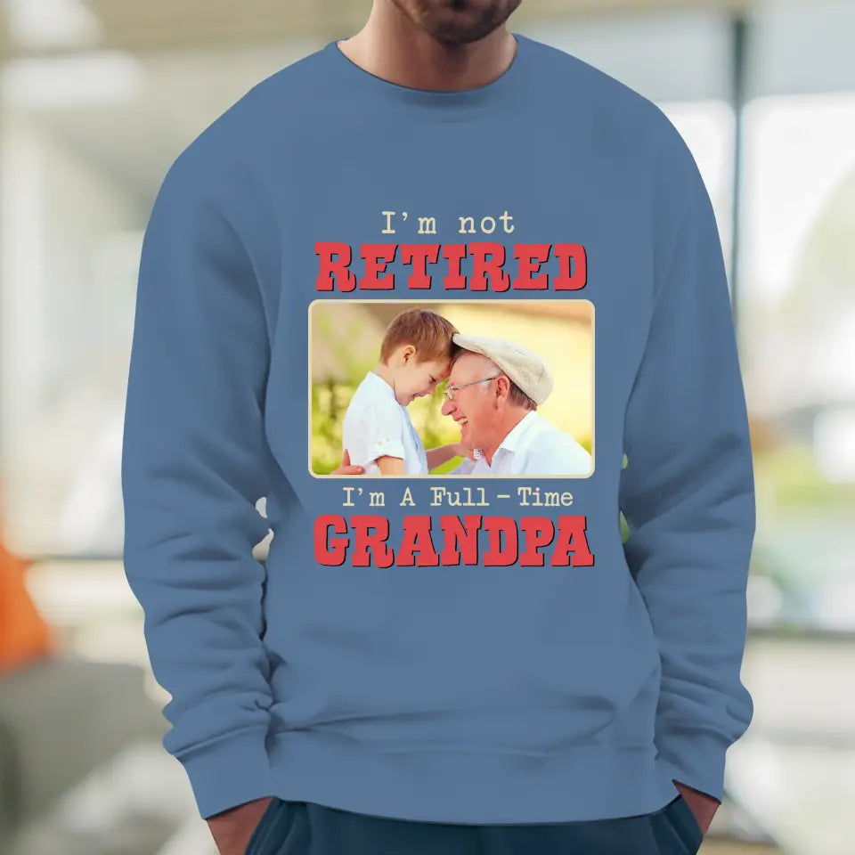 I'm A Full-Time Grandpa - Custom Photo - Personalized Gifts For Grandpa - Sweater