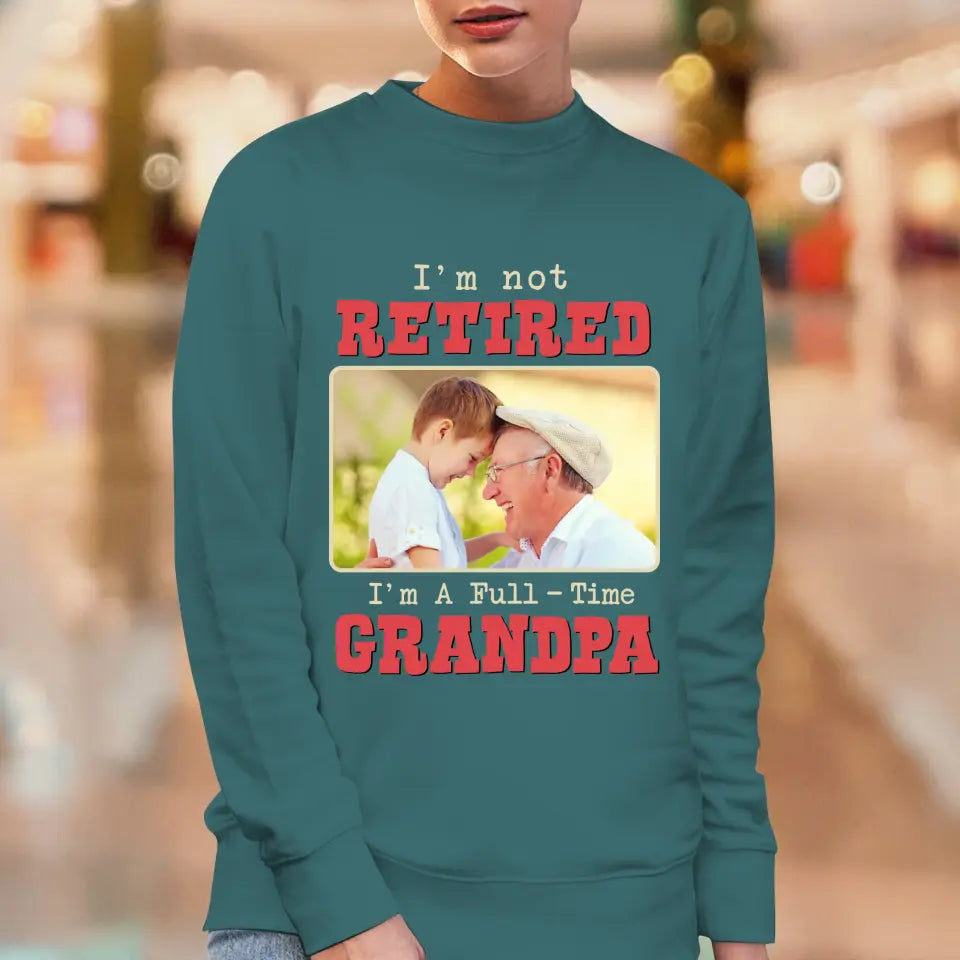 I'm A Full-Time Grandpa - Custom Photo - Personalized Gifts For Grandpa - Sweater