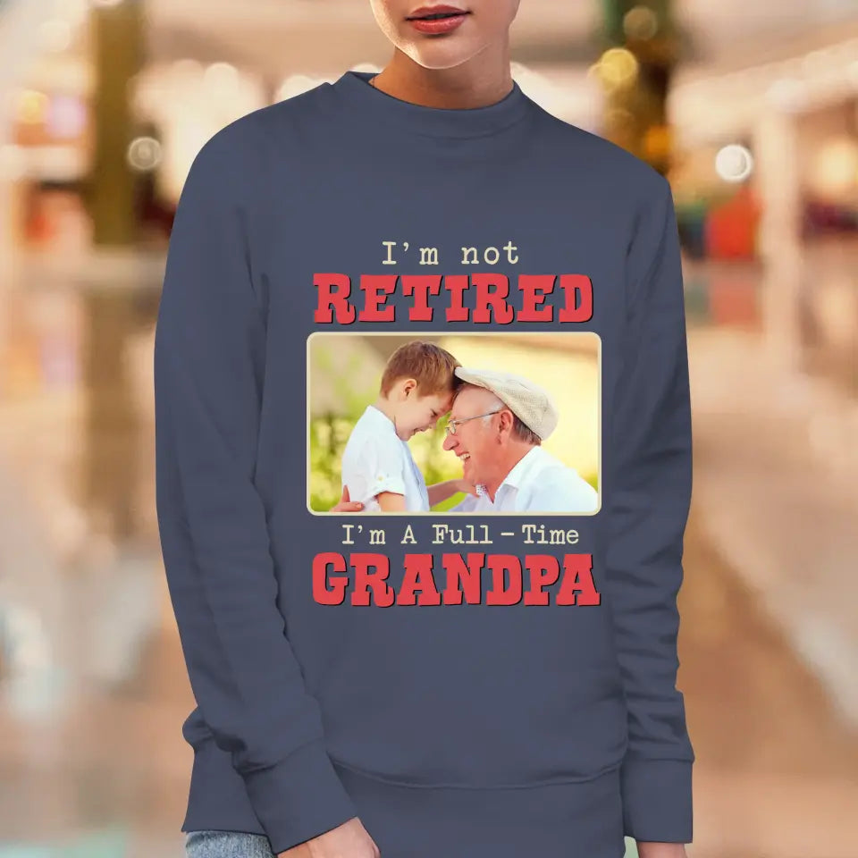 I'm A Full-Time Grandpa - Custom Photo - Personalized Gifts For Grandpa - Hoodie