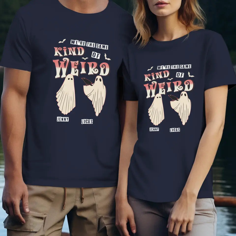 Kind Of Weird - Custom Name - Personalized Gifts for Couples - T-Shirt