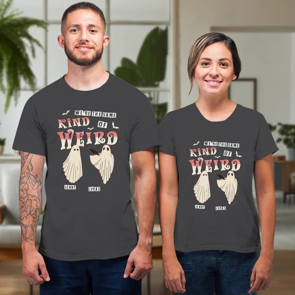 Kind Of Weird - Custom Name - Personalized Gifts for Couples - T-Shirt