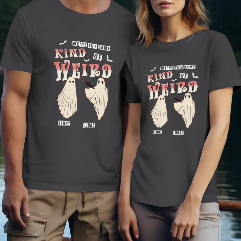 Kind Of Weird - Custom Name - Personalized Gifts for Couples - T-Shirt