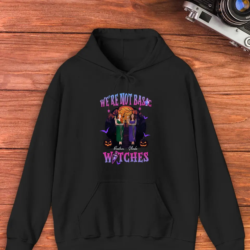 We're Not Basic Witches - Custom Name - Personalized Gifts For Bestie - T-shirt