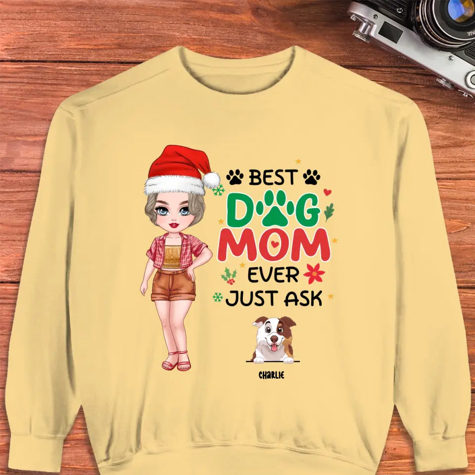 Best Dog Mom Ever, Just Ask - Custom Quote - Personalized Gifts For Dog Lovers - T-shirt