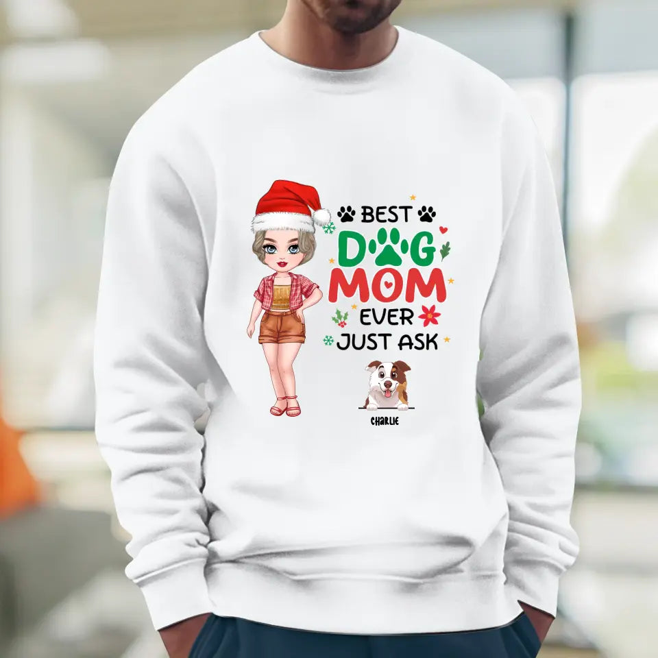 Best Dog Mom Ever, Just Ask - Custom Name - Personalized Gift For Dog Lovers - Sweater