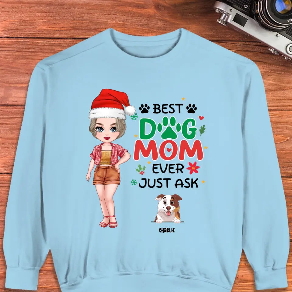 Best Dog Mom Ever, Just Ask - Custom Name - Personalized Gift For Dog Lovers - Sweater