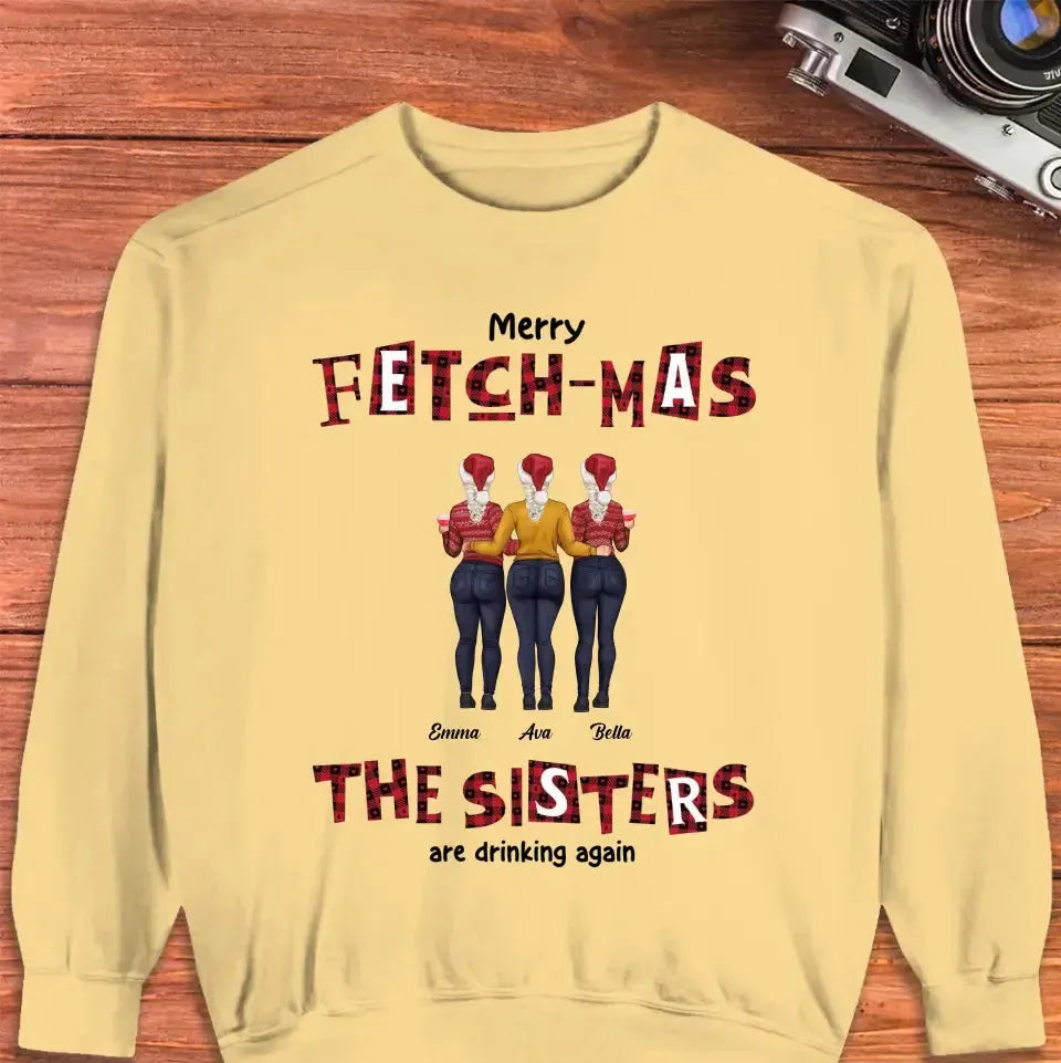 Fetch-mas Sisters - Custom Quote - Personalized Gifts For Besties -  Family Sweater