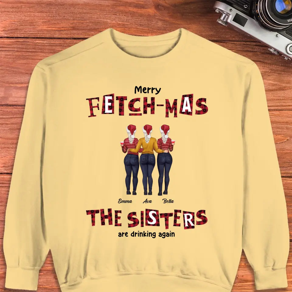 Fetch-mas Sisters - Custom Quote - Personalized Gifts For Besties -  Family Sweater