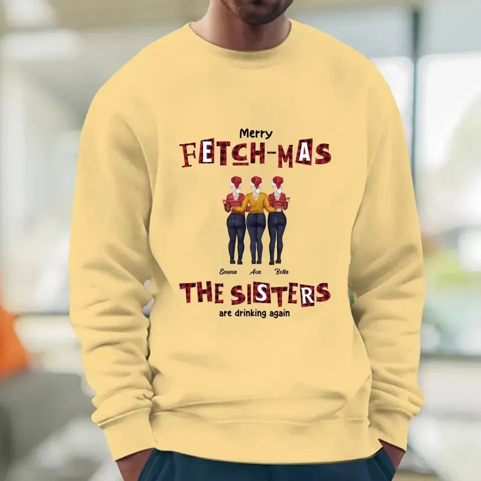 Fetch-mas Sisters - Custom Quote - Personalized Gifts For Besties -  Family Sweater