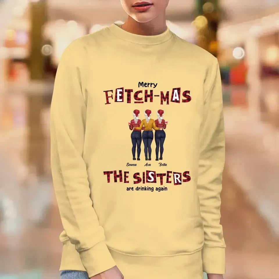 Fetch-mas Sisters - Custom Quote - Personalized Gifts For Besties -  Family Sweater